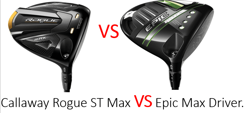 Callaway Rogue ST Max VS Epic Max Drivers